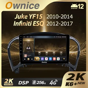 Ownice K6 + 2K для Nissan Juke 2010-2014 Автомобильный Радио Мультимедийный Видеоплеер Навигация Стерео GPS Android 12 Без 2din DVD 8G + 256G